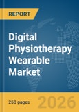 Digital Physiotherapy Wearable Market Report 2026- Product Image