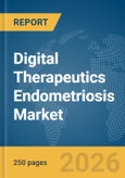 Digital Therapeutics Endometriosis Market Report 2026- Product Image