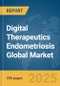 Digital Therapeutics Endometriosis Global Market Report 2025 - Product Thumbnail Image