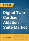 Digital Twin Cardiac Ablation Suite Market Report 2026- Product Image
