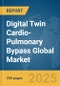 Digital Twin Cardio-Pulmonary Bypass Global Market Report 2025 - Product Image