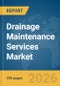 Drainage Maintenance Services Market Report 2026 - Product Thumbnail Image