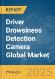 Driver Drowsiness Detection Camera Global Market Report 2025- Product Image