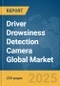 Driver Drowsiness Detection Camera Global Market Report 2025 - Product Image