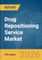 Drug Repositioning Service Market Report 2026 - Product Thumbnail Image