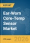 Ear-Worn Core-Temp Sensor Market Report 2026 - Product Thumbnail Image
