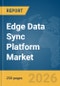 Edge Data Sync Platform Market Report 2026 - Product Image