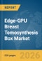 Edge-GPU Breast Tomosynthesis Box Market Report 2026 - Product Thumbnail Image