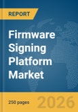 Firmware Signing Platform Market Report 2026- Product Image