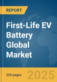 First-Life EV Battery Global Market Report 2025- Product Image