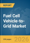 Fuel Cell Vehicle-to-Grid (V2G) Market Report 2026- Product Image