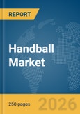 Handball Market Report 2026- Product Image
