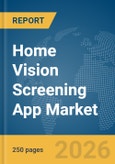 Home Vision Screening App Market Report 2026- Product Image