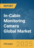 In-Cabin Monitoring Camera Global Market Report 2025- Product Image