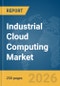 Industrial Cloud Computing Market Report 2026 - Product Thumbnail Image