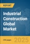 Industrial Construction Global Market Report 2025 - Product Thumbnail Image