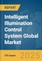 Intelligent Illumination Control System Global Market Report 2025 - Product Image