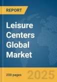 Leisure Centers Global Market Report 2025- Product Image