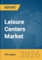 Leisure Centers Market Report 2026 - Product Thumbnail Image