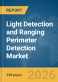 Light Detection and Ranging (LiDAR) Perimeter Detection Market Report 2026- Product Image