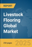Livestock Flooring Global Market Report 2025- Product Image