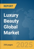 Luxury Beauty Global Market Report 2025- Product Image