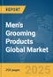 Men's Grooming Products Global Market Report 2025 - Product Image