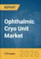 Ophthalmic Cryo Unit Market Report 2026 - Product Thumbnail Image