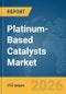 Platinum-Based Catalysts Market Report 2026 - Product Thumbnail Image