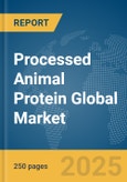 Processed Animal Protein Global Market Report 2025- Product Image