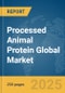 Processed Animal Protein Global Market Report 2025 - Product Thumbnail Image
