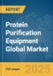 Protein Purification Equipment Global Market Report 2025 - Product Thumbnail Image