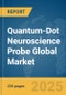 Quantum-Dot Neuroscience Probe Global Market Report 2025 - Product Thumbnail Image