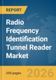 Radio Frequency Identification (RFID) Tunnel Reader Market Report 2026- Product Image