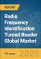 Radio Frequency Identification (RFID) Tunnel Reader Global Market Report 2025 - Product Thumbnail Image