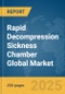 Rapid Decompression Sickness Chamber Global Market Report 2025 - Product Thumbnail Image