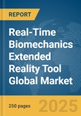 Real-Time Biomechanics Extended Reality (XR) Tool Global Market Report 2025- Product Image