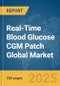 Real-Time Blood Glucose CGM Patch Global Market Report 2025 - Product Thumbnail Image