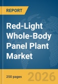 Red-Light Whole-Body Panel Plant Market Report 2026- Product Image