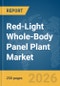 Red-Light Whole-Body Panel Plant Market Report 2026 - Product Thumbnail Image