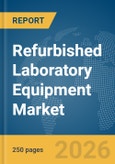 Refurbished Laboratory Equipment Market Report 2026- Product Image