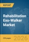 Rehabilitation Exo-Walker Market Report 2026 - Product Image