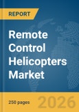 Remote Control (RC) Helicopters Market Report 2026- Product Image