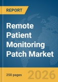 Remote Patient Monitoring Patch Market Report 2026- Product Image