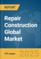 Repair Construction Global Market Report 2025 - Product Thumbnail Image