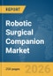 Robotic Surgical Companion Market Report 2026 - Product Thumbnail Image