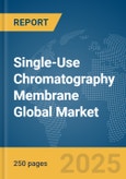 Single-Use Chromatography Membrane Global Market Report 2025- Product Image