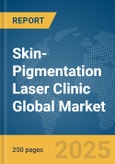 Skin-Pigmentation Laser Clinic Global Market Report 2025- Product Image