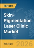 Skin-Pigmentation Laser Clinic Market Report 2026- Product Image