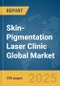 Skin-Pigmentation Laser Clinic Global Market Report 2025 - Product Thumbnail Image